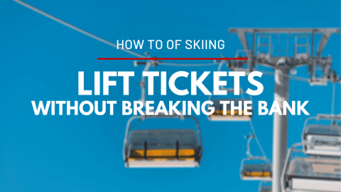 how-to-ski-without-breaking-the-bank-part-1-lift-tickets
