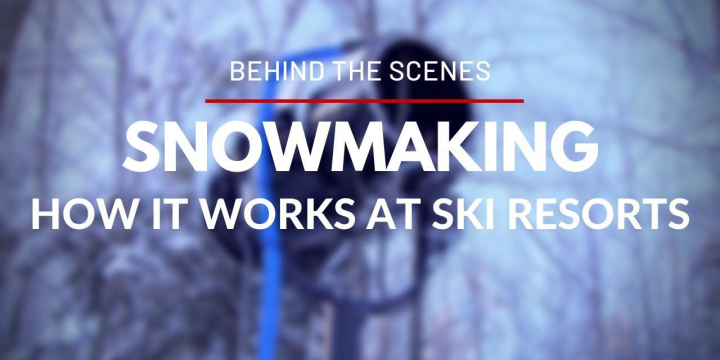 behind-the-scenes-how-snowmaking-works-at-ski-resorts